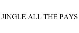 JINGLE ALL THE PAYS trademark
