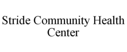 STRIDE COMMUNITY HEALTH CENTER trademark