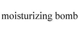 MOISTURIZING BOMB trademark