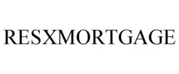 RESXMORTGAGE trademark
