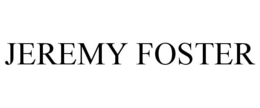 JEREMY FOSTER trademark