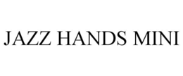 JAZZ HANDS MINI trademark