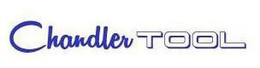 CHANDLER TOOL trademark