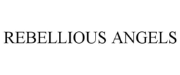 REBELLIOUS ANGELS trademark