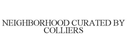 NEIGHBORHOOD CURATED BY COLLIERS trademark