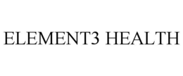 ELEMENT3 HEALTH trademark