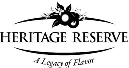 HERITAGE RESERVE A LEGACY OF FLAVOR trademark