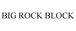 BIG ROCK BLOCK trademark