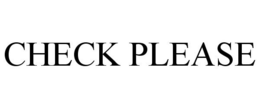 CHECK PLEASE trademark
