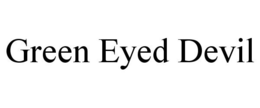 GREEN EYED DEVIL trademark