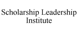 SCHOLARSHIP LEADERSHIP INSTITUTE trademark