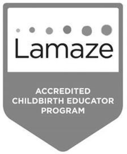 LAMAZE ACCREDITED CHILDBIRTH EDUCATOR PROGRAM trademark