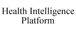 HEALTH INTELLIGENCE PLATFORM trademark