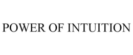 POWER OF INTUITION trademark