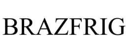 BRAZFRIG trademark