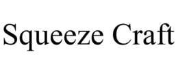 SQUEEZE CRAFT trademark