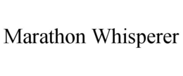 MARATHON WHISPERER trademark