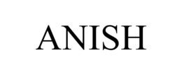 ANISH trademark