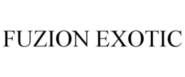 FUZION EXOTIC trademark