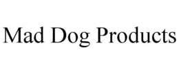 MAD DOG PRODUCTS trademark