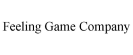 FEELING GAME COMPANY trademark