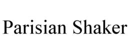 PARISIAN SHAKER trademark
