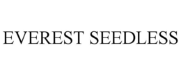 EVEREST SEEDLESS trademark