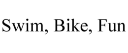 SWIM, BIKE, FUN trademark