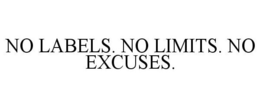 NO LABELS. NO LIMITS. NO EXCUSES. trademark