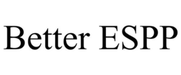 BETTER ESPP trademark