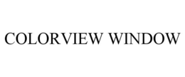 COLORVIEW WINDOW trademark