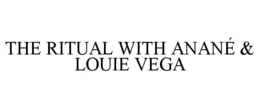 THE RITUAL WITH ANANÉ & LOUIE VEGA trademark