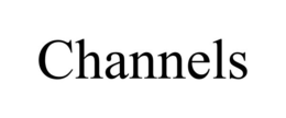 CHANNELS trademark
