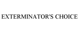 EXTERMINATOR'S CHOICE trademark