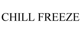 CHILL FREEZE trademark