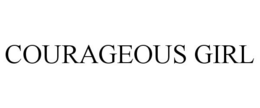 COURAGEOUS GIRL trademark