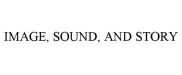 IMAGE, SOUND, AND STORY trademark