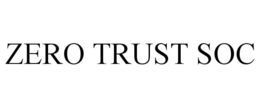 ZERO TRUST SOC trademark