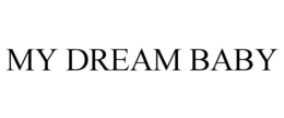 MY DREAM BABY trademark