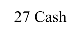27 CASH trademark