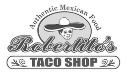 AUTHENTIC MEXICAN FOOD ROBERTITO'S TACO SHOP trademark