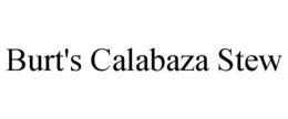 BURT'S CALABAZA STEW trademark