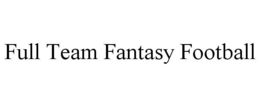 FULL TEAM FANTASY FOOTBALL trademark