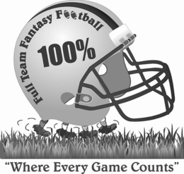 FULL TEAM FANTASY FOOTBALL 100% "WHERE EVERYGAME COUNTS" trademark