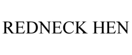 REDNECK HEN trademark