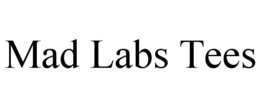 MAD LABS TEES trademark