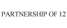 PARTNERSHIP OF 12 trademark