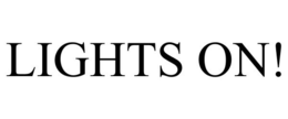 LIGHTS ON! trademark