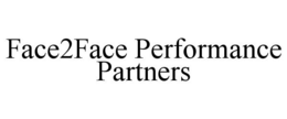 FACE2FACE PERFORMANCE PARTNERS trademark