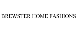 BREWSTER HOME FASHIONS trademark